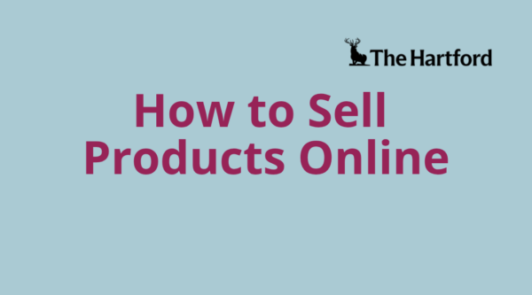 How to Sell Products Online: A Business Owner’s Guide