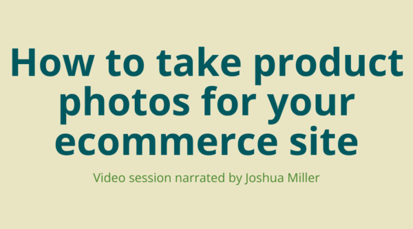 How to take product photos for your ecommerce site