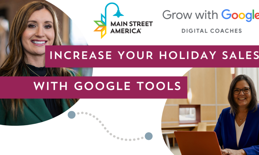 Thumbnail featuring photos of two professional women. Reads: "Increase Your Holiday Sales with Google Tools," with logos of Main Street America and Grow with Google Digital Coaches.