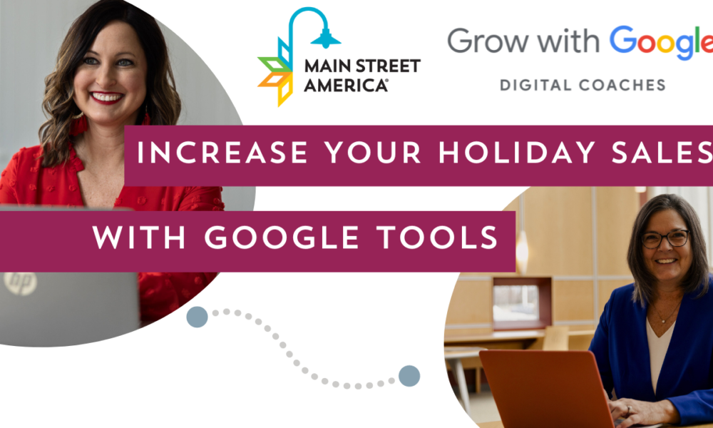 Thumbnail featuring photos of two professional women. Reads: "Increase Your Holiday Sales with Google Tools," with logos of Main Street America and Grow with Google Digital Coaches.