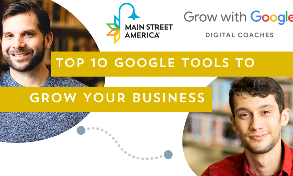 Video Thumbnail featuring two professional men, reading: "Top 10 Tools to Grow Your Business" with Main Street America and Grow with Google Digital Coaches logos.