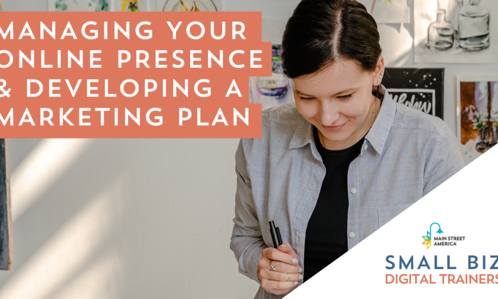 Young woman with brown hair looks down at worktable in office while holding a pen. Words over image read, "Managing Your Online Presence & Developing a Marketing Plan."