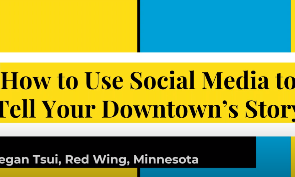 Using social media to tell your downtown's story