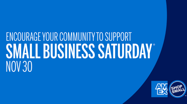 Designed image with blue background with text, "Encourage your community to support Small Business Saturday, Nov 30" with AmEx Shop Small logo.