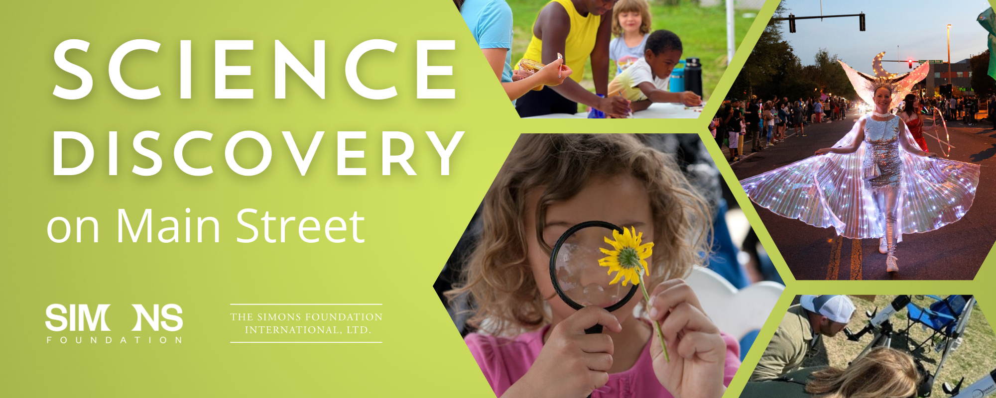 Over green background, text reads, "Science Discovery on Main Street,"  with Simons Foundation logo and The Simons Foundation International Ltd. logo, along with four photos of people participating in science events.