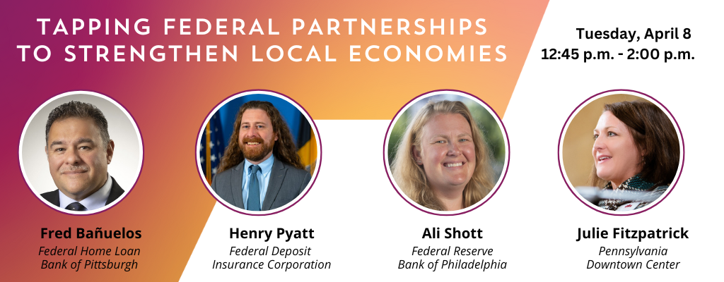 Banner graphic featuring a magenta-to-peach gradient angled shape with white text reading "Tapping Federal Partnerships to Strengthen Local Economies" and headshots for Fred Bañuelos, Henry Pyatt, Ali Shott, and Julie Fitzpatrick along the bottom edge. In the upper right corner, text reads "Tuesday, April 8, 12:45pm-2pm"