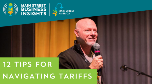 Podcast host Matt Wagner speaks into a microphone in front of a podium. In front of image, text reads, "12 Tips for Navigating Tariffs" with Main Street Business Insights logo and Main Street America logo.