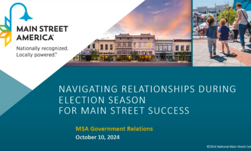 Title slide from a PowerPoint presentation. "Navigating Relationships During Election Season for Main Street Success by MSA Government Relations of October 10, 2024"