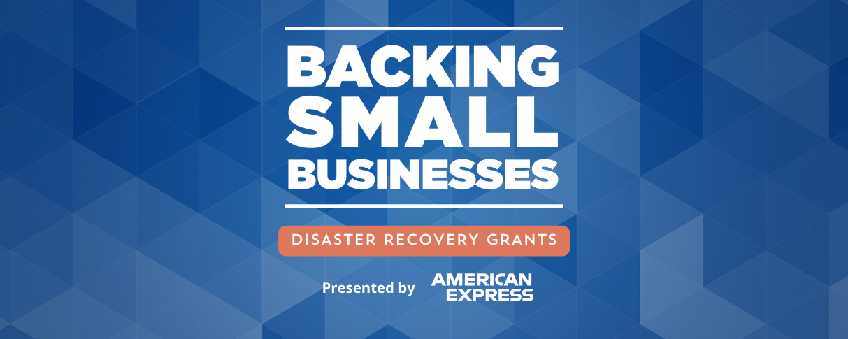 Backing Small Businesses Disaster Recovery Grants presented by American Express