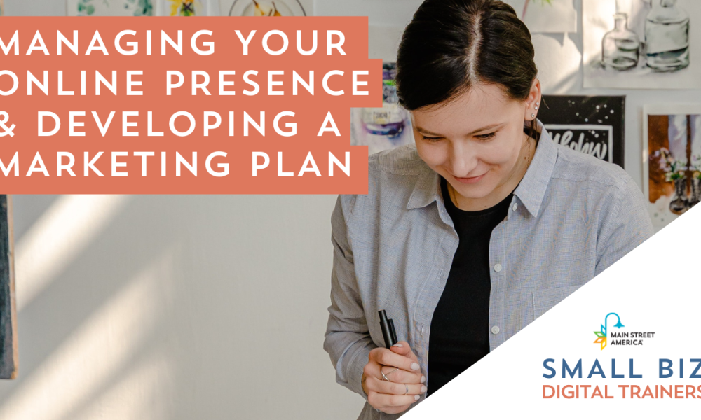 Young woman with brown hair looks down at worktable in office while holding a pen. Words over image read, "Managing Your Online Presence & Developing a Marketing Plan."