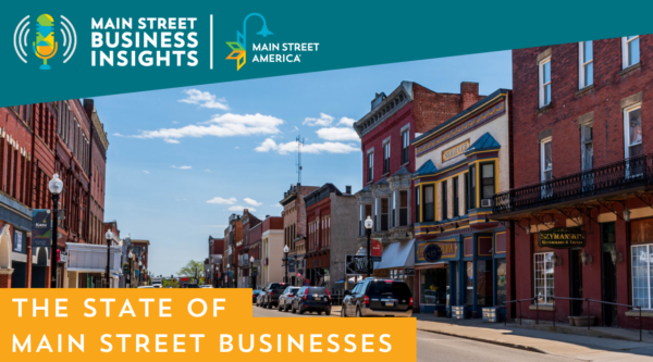 Image of a small town commerical corridor. Text in foreground reads "Main Street Business Insights" at the top, and "The State of Main Street Businesses" on the bottom.